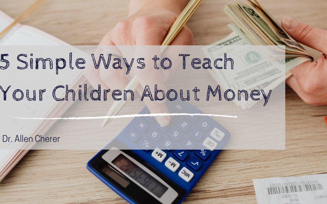 5 Simple Ways to Teach Your Children About Money