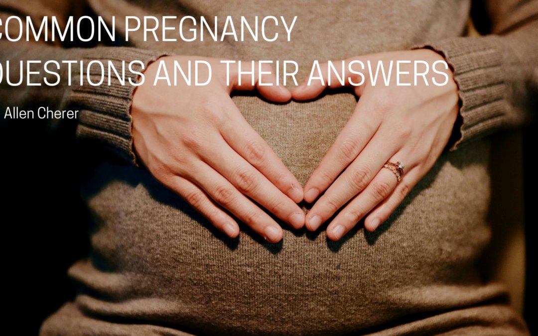 Common Pregnancy Questions and Their Answers