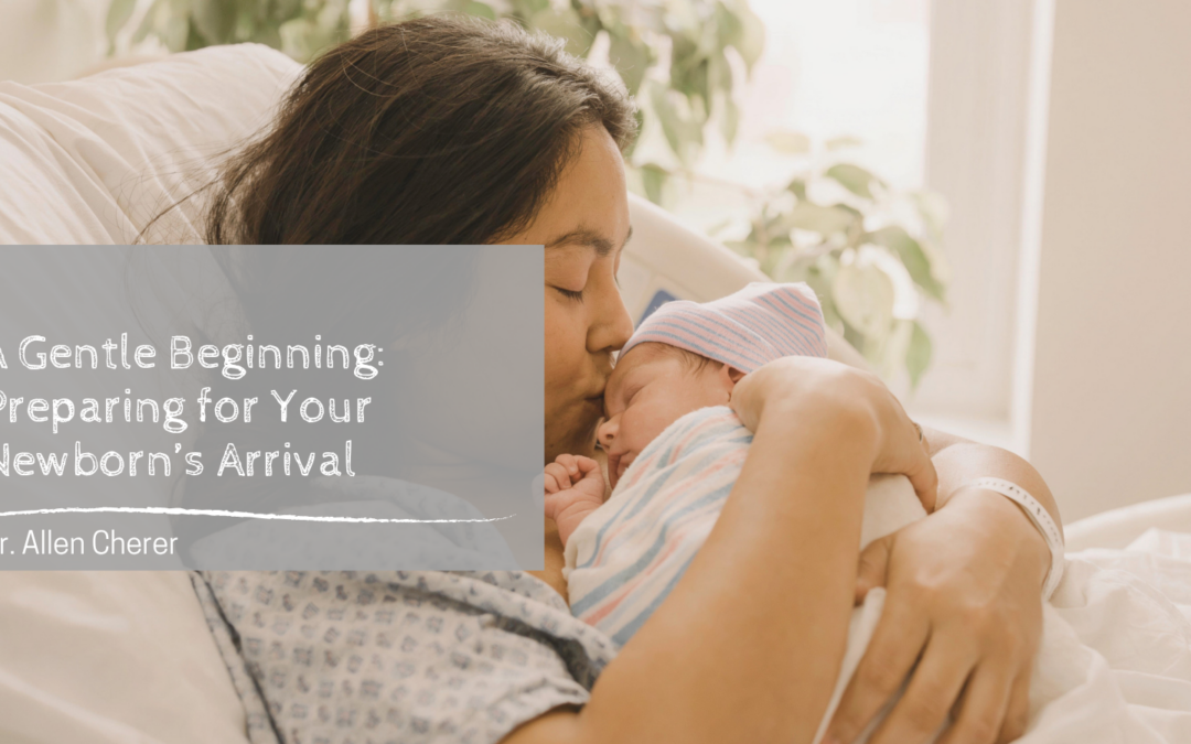 A Gentle Beginning: Preparing for Your Newborn’s Arrival